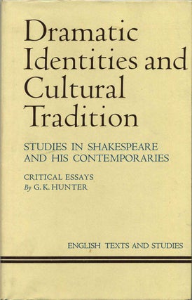 Item #013376 Dramatic Identities and Cultural Tradition: Studies in Shakespeare and His...