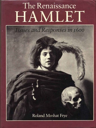 Item #013462 The Renaissance Hamlet: Issues and Responses in 1600. Roland Mushat Frye