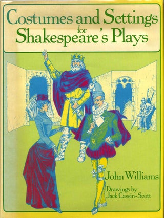 Item #013463 Costumes and Settings for Shakespeare's Plays. John T. Williams
