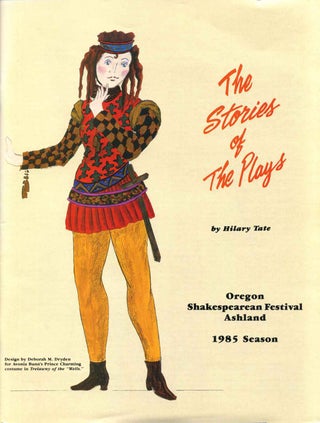 Item #013464 THE STORIES OF THE PLAYS. Oregon Shakespearean Festival Ashland 1985 Season. Hilary...