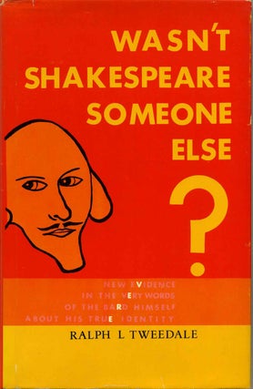 Item #013480 WASN'T SHAKESPEARE SOMEONE ELSE? New Evidence In the Very Words of the Bard Himself...