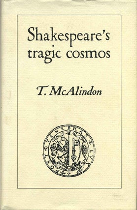 Item #013481 Shakespeare's Tragic Cosmos. Thomas McAlindon