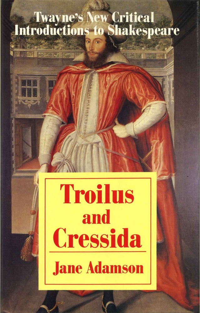 Item #013497 Troilus and Cressida. Twayne's New Critical Introductions to Shakespeare. Jane Adamson.