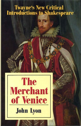 Item #013506 THE MERCHANT OF VENICE. Twayne's New Critical Introductions to Shakespeare. John Lyon