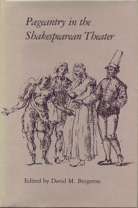 Item #013551 Pageantry in the Shakespearean Theater. David M. Bergeron