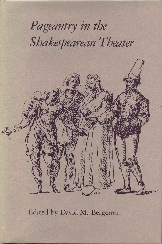 Item #013551 Pageantry in the Shakespearean Theater. David M. Bergeron.