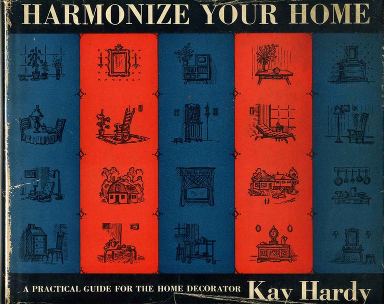 Item #013579 HARMONIZE YOUR HOME. A Practical Guide for the Home Decorator. Kay Hardy.