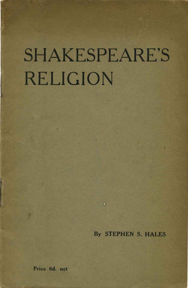 Item #013607 SHAKESPEARE'S RELIGION. Stephen S. Hales.
