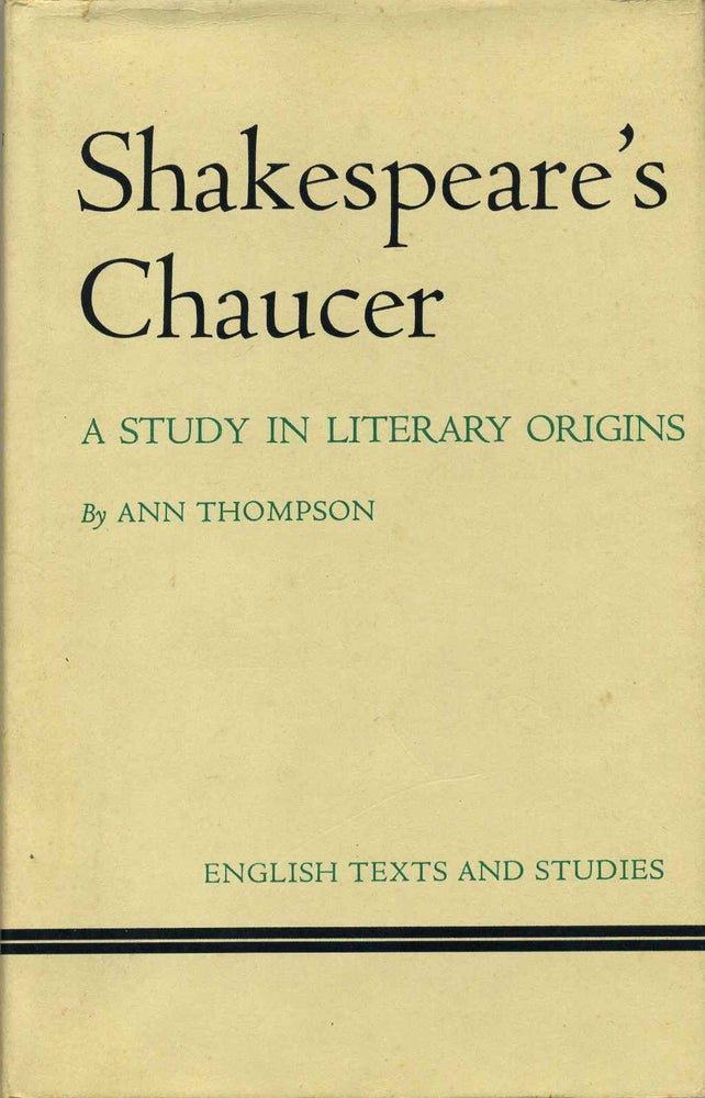 Item #013633 Shakespeare's Chaucer: A Study in Literary Origins. Ann Thompson, John O. Thompson.