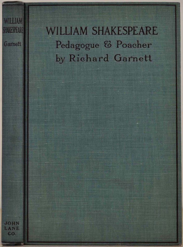 Item #013869 WILLIAM SHAKESPEARE. Pedagogue & Poacher. A Drama. Richard Garnett.