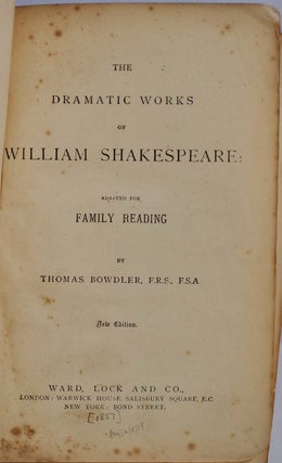 THE DRAMATIC WORKS OF WILLIAM SHAKESPEARE. Adapted for Family Reading.