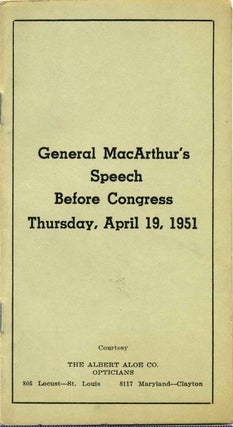 Item #013890 GENERAL MACARTHUR'S SPEECH BEFORE CONGRESS THURSDAY, APRIL 19, 1951. General Douglas...