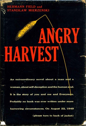 Item #013955 ANGRY HARVEST. With a typed letter signed by Hermann Field and Stanislaw Mierzenski....