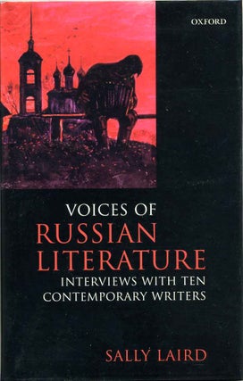 Item #013958 Voices of Russian Literature: Interviews With Ten Contemporary Writers. Sally Laird