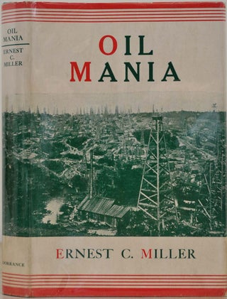 Item #014115 OIL MANIA. Sketches from the Early Pennsylvania Oil Fields. Signed and inscribed by...