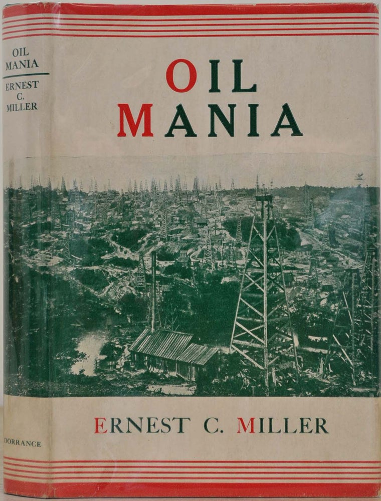 Item #014115 OIL MANIA. Sketches from the Early Pennsylvania Oil Fields. Signed and inscribed by Ernest C. Miller. Ernest C. Miller.