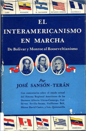 Item #014154 EL INTERAMERICANISMO EN MARCHA. De Bolivar y Monroe al Rooseveltanismo. Jose...