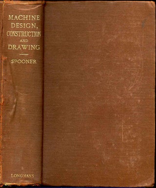 Item #014275 MACHINE DESIGN. Construction and Drawing. A Text-Book for the Use of Young...