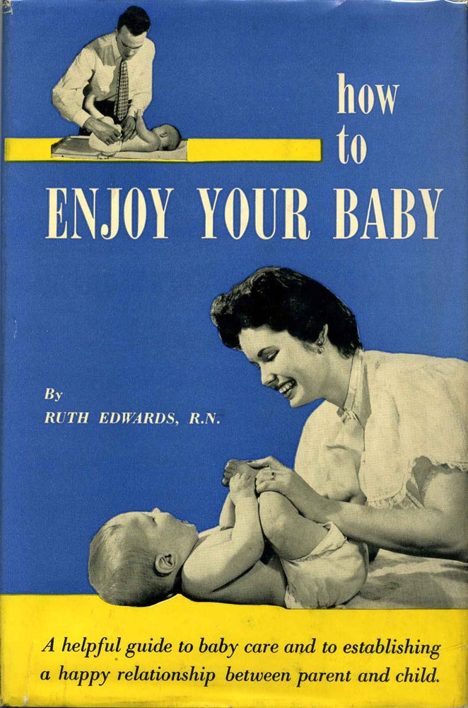 Item #014307 HOW TO ENJOY YOUR BABY. Ruth Edwards.
