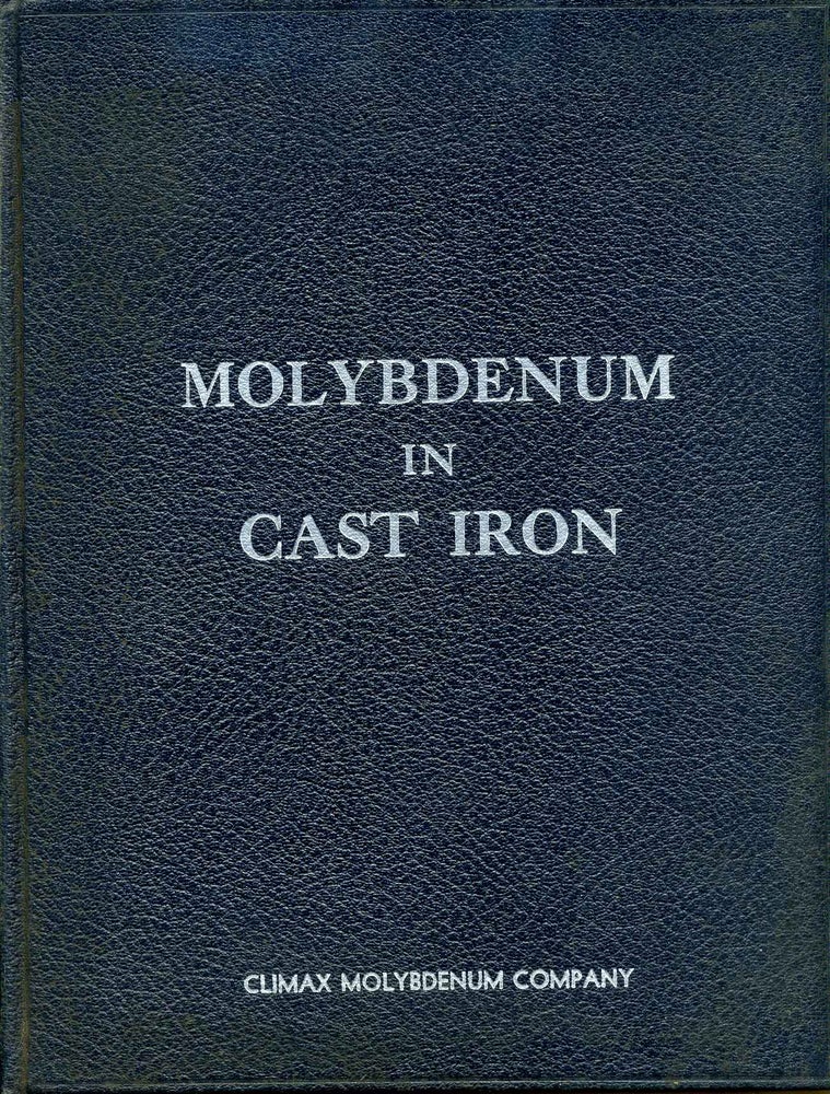 Item #014316 MOLYBDENUM IN GRAY IRON. Climax Molybdenum Company.