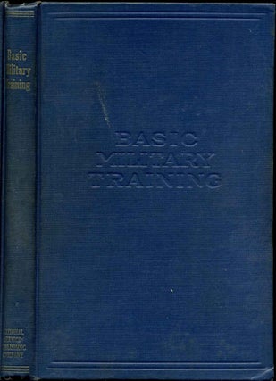 Item #014371 BASIC MILITARY TRAINING. A Text Book for the R.O.T.C. Basic Course. Reserve Officers...
