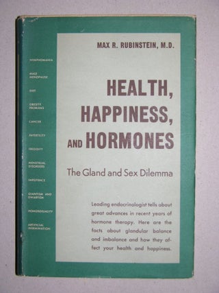 Item #014388 HEALTH, HAPPINESS, AND HORMONES. The Gland and Sex Dilemna. Max R. Rubinstein