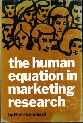 Item #014491 THE HUMAN EQUATION IN MARKETING RESEARCH. Signed by Dietz Leonhard. Dietz Leonhard