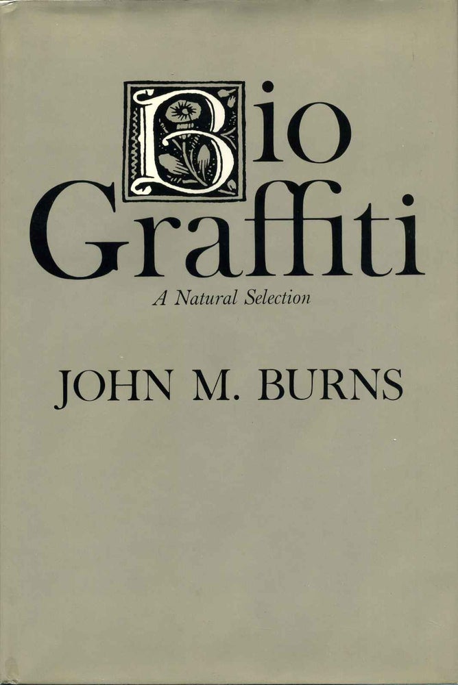 Item #014538 Biograffiti: A Natural Selection. John McLauren Burns.
