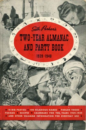 Item #014623 SETH PARKER'S TWO YEAR ALMANAC AND PARTY BOOK 1939-1940. Seth Parker