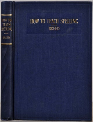 Item #014626 HOW TO TEACH SPELLING. Frederick S. Breed