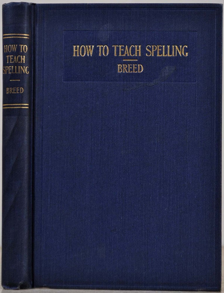 Item #014626 HOW TO TEACH SPELLING. Frederick S. Breed.