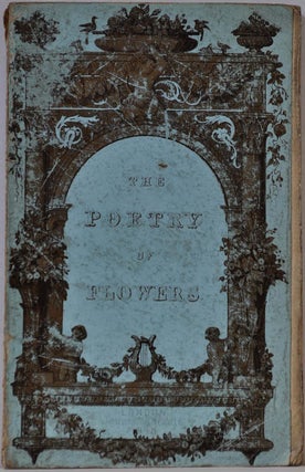 Item #014682 THE POETRY OF FLOWERS. Containing Brief by Beautiful Illustrations of Flowers to...