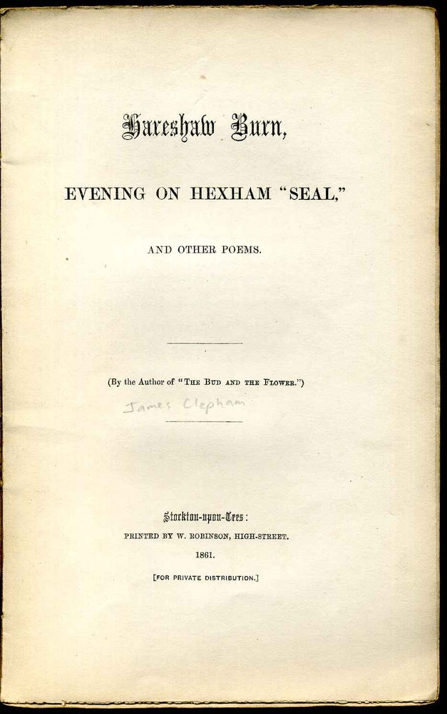 Item #014683 HARESHAW BURN, Evening On Hexham Seal and other Poems. James Clephan.