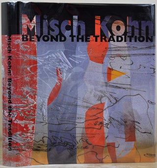 Item #014729 MISCH KOHN: Beyond the Tradition. Signed and inscribed by Misch Kohn. Misch Kohn, Jo...