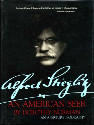 Item #014792 Alfred Stieglitz: An American Seer. Dorothy Norman
