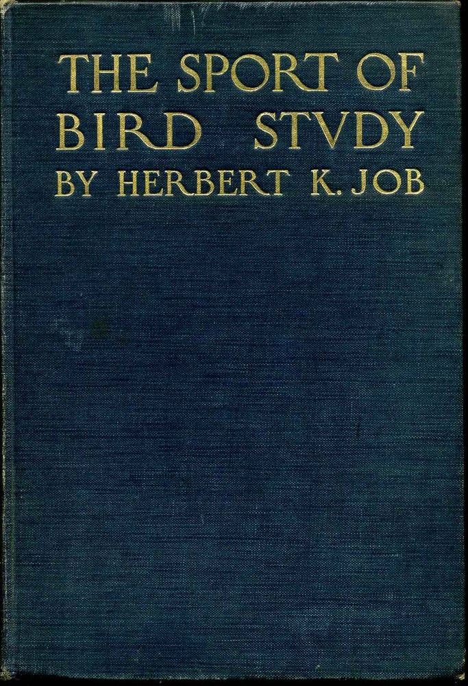 Item #014861 THE SPORT OF BIRD STUDY. A Book for Young or Active People. Herbert K. Job.