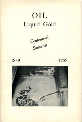 Item #015011 OIL. Liquid Gold 1859 - 1959. Signed by Geo. W. Ghering. G. W. Ghering