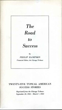 Item #015070 THE ROAD TO SUCCESS. Twenty-five Typical American Success Stories. Volumes I, II and...