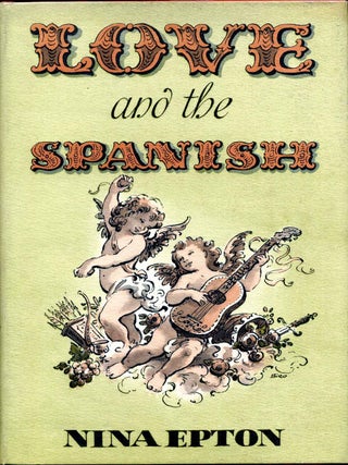 Item #015084 LOVE AND THE SPANISH. Nina Epton