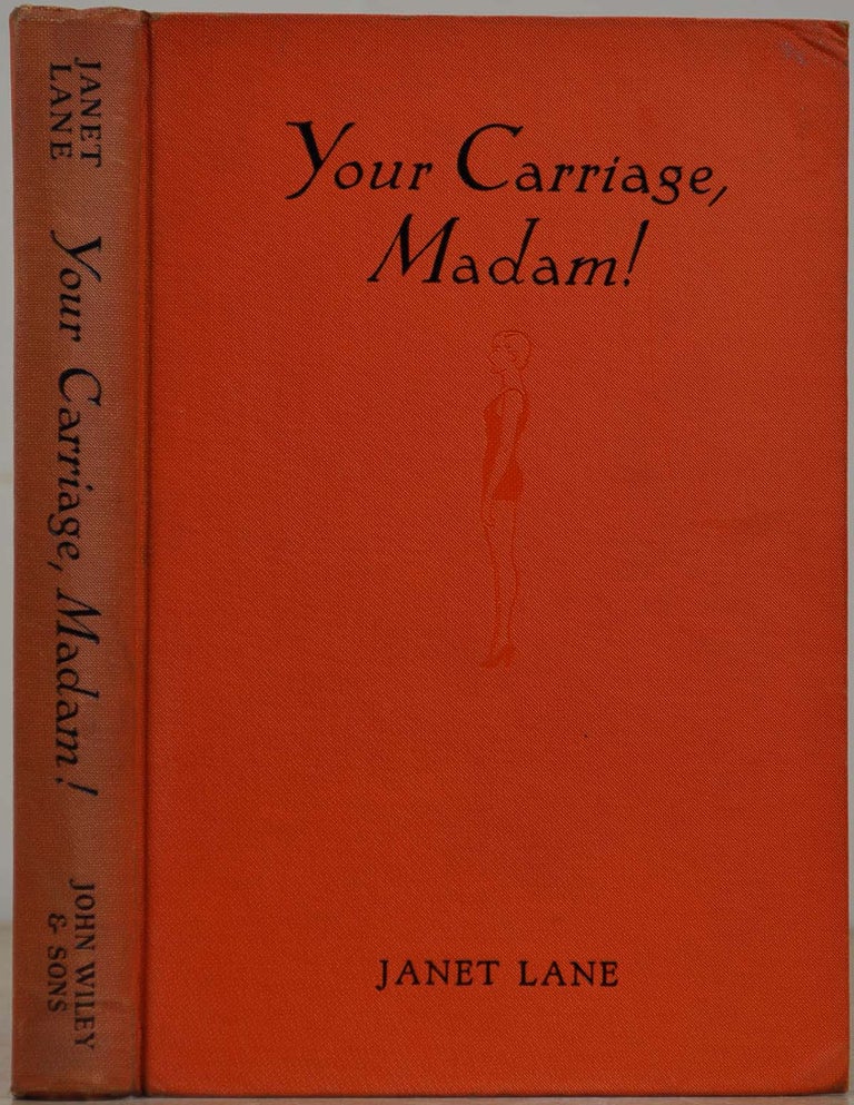 Item #015099 YOUR CARRIAGE, MADAM! A Guide to Good Posture. Janet Lane.