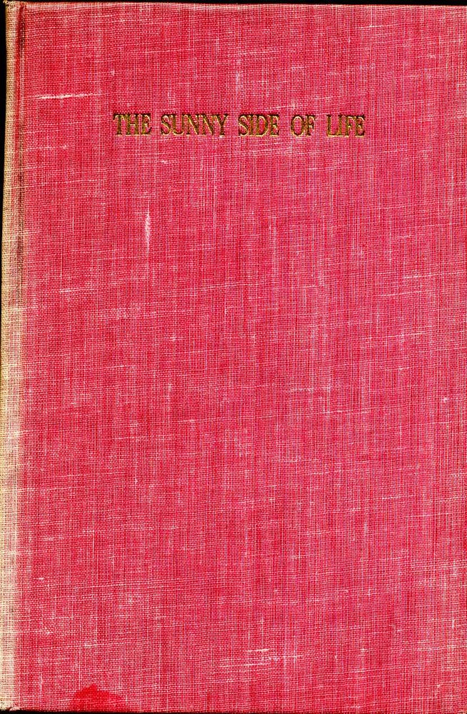 Item #015107 THE SUNNY SIDE OF LIFE. Signed by James Harvey Spencer. James Harvey Spencer.