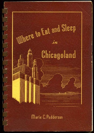 Item #015115 WHERE TO EAT AND SLEEP IN CHICAGOLAND. Sixth edition. Marie C. Pedderson