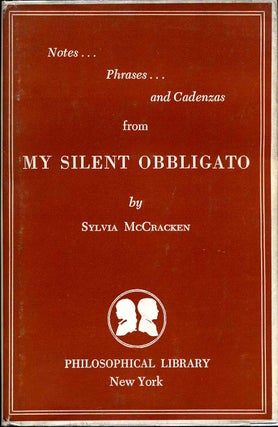 Item #015118 NOTES, PHRASES AND CADENZAS FROM MY SILENT OBBLIGATO. Sylvia McCracken