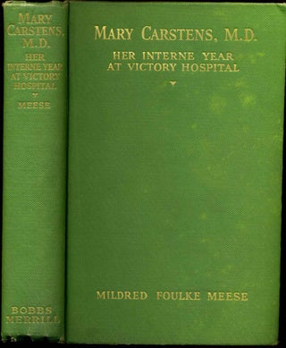 Item #015139 MARY CARSTENS, M.D. Her Interne Year at Victory Hospital. Mildred Foulke Meese
