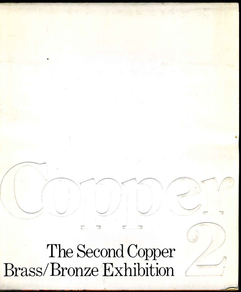 Item #015204 COPPER 2. The Second Copper, Brass and Bronze Exhibition. Robert L. Cardinale, Lisa S. Bratt.