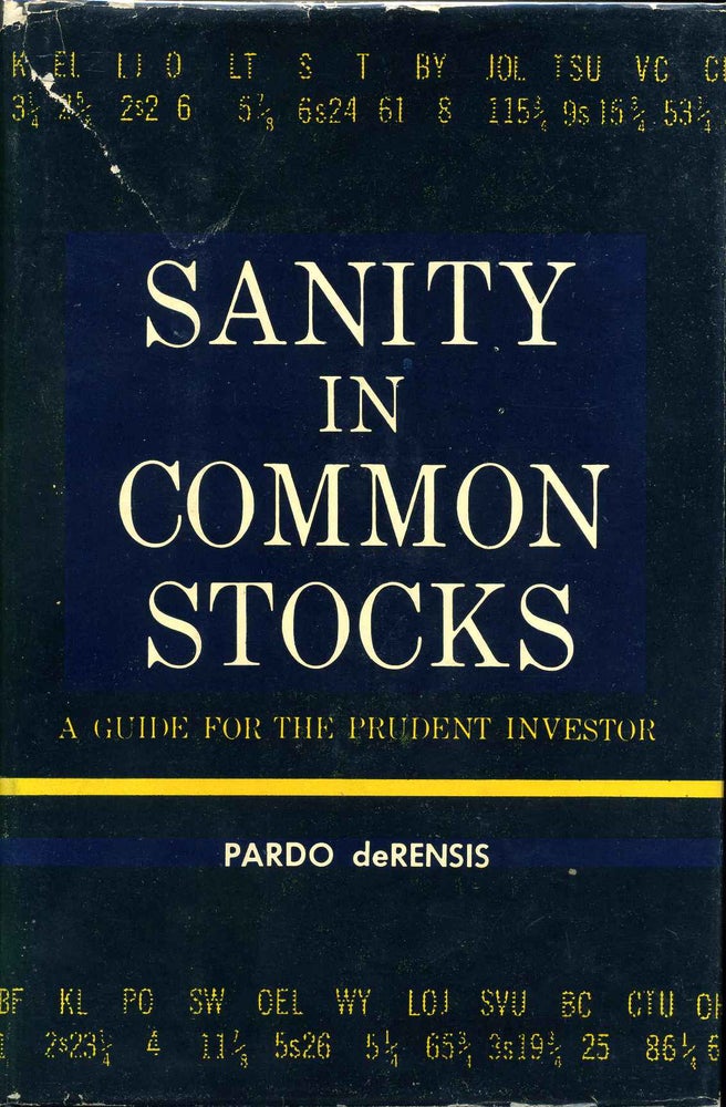 Item #015247 SANITY IN COMMON STOCKS. A Guide for the Prudent Investor. Pardo deRensis.