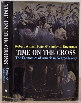 Item #015300 TIME ON THE CROSS: Economics of American Negro Slavery. Vol. I is signed & inscribed...