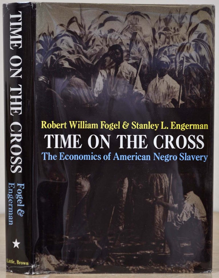 Item #015300 TIME ON THE CROSS: Economics of American Negro Slavery. Vol. I is signed & inscribed by Robert W. Fogel to T. W. Schultz, both Nobel Prize winners in Economics. [with] TIME ON THE CROSS. Evidence & Methods. A Supplement. Vol. II contains a laid-in autograph of Robert Fogel. Robert William Fogel, Stanley L. Engerman.