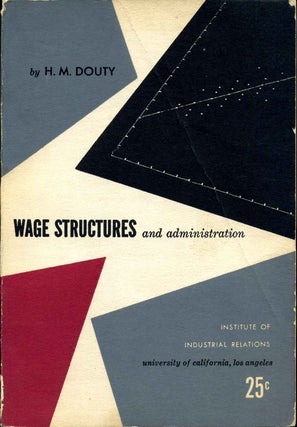Item #015328 WAGE STRUCTURES AND ADMINISTRATION. H. M. Douty