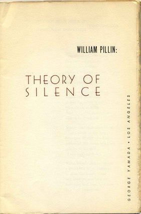THEORY OF SILENCE. Signed by William Pillin.